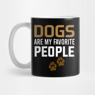 dogs are my favorite people Mug